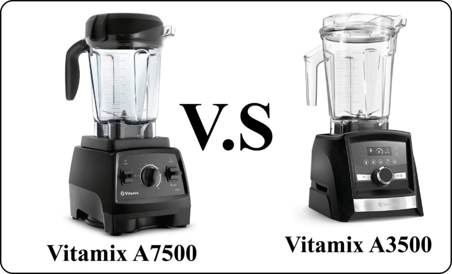 Vitamix 7500 vs A3500